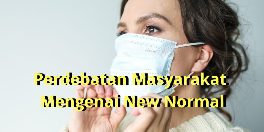 PERDEBATAN MASYARAKAT MENGENAI NEW NORMAL